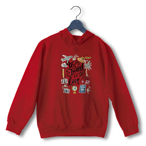 Travel Travel TO TRAVEL IS TO LIVE UNISEX HOODIE Sweatshirts